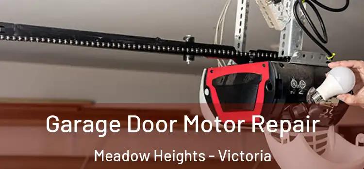 Garage Door Motor Repair Meadow Heights - Victoria