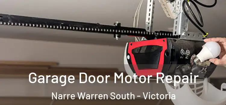 Garage Door Motor Repair Narre Warren South - Victoria