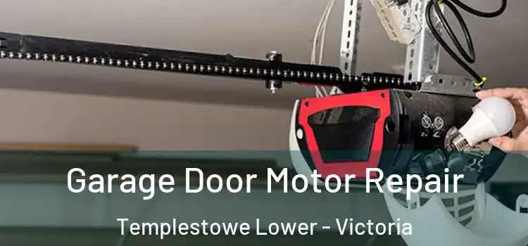 Garage Door Motor Repair Templestowe Lower - Victoria