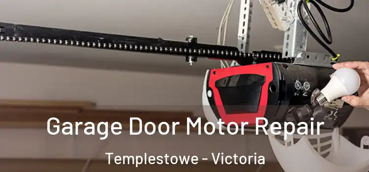 Garage Door Motor Repair Templestowe - Victoria