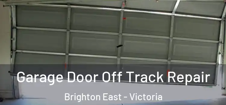 Garage Door Off Track Repair Brighton East - Victoria