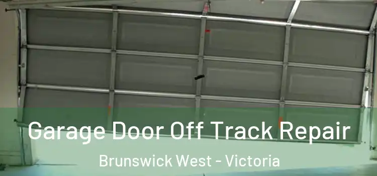 Garage Door Off Track Repair Brunswick West - Victoria