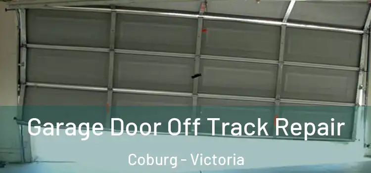 Garage Door Off Track Repair Coburg - Victoria