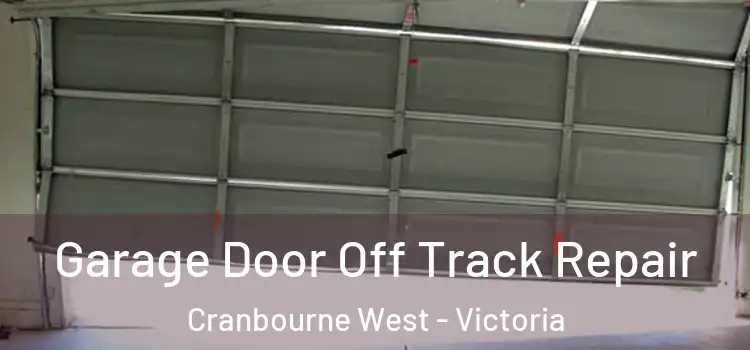 Garage Door Off Track Repair Cranbourne West - Victoria