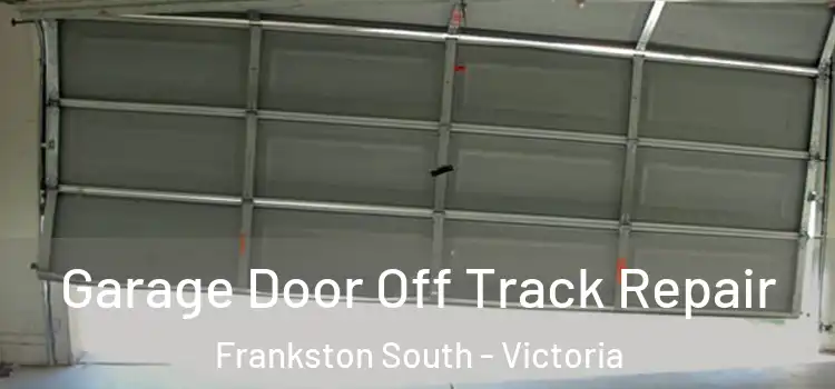 Garage Door Off Track Repair Frankston South - Victoria