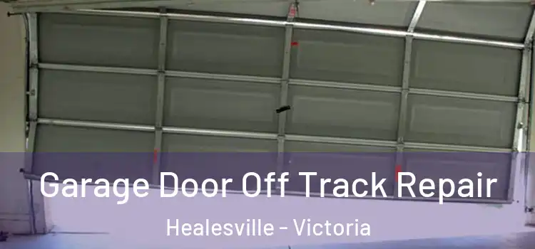 Garage Door Off Track Repair Healesville - Victoria