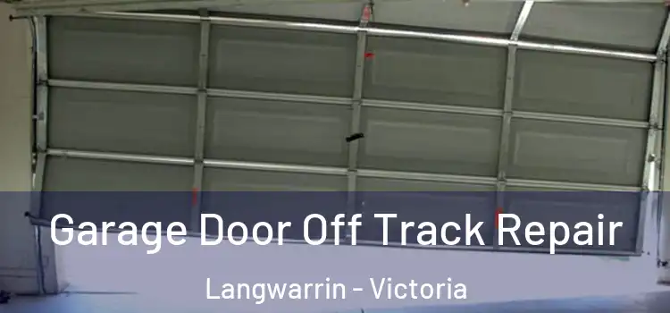 Garage Door Off Track Repair Langwarrin - Victoria