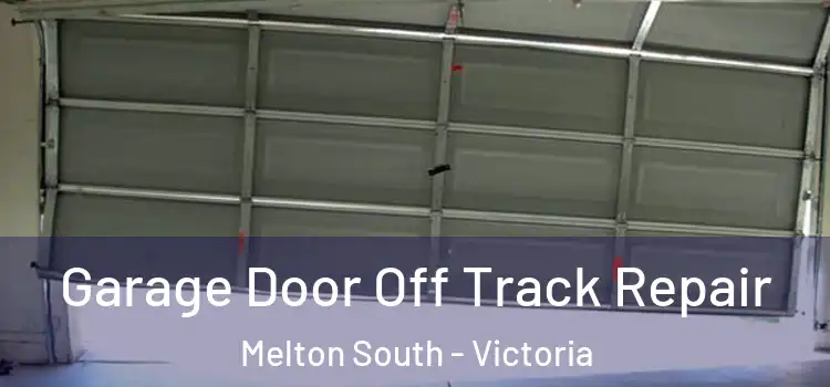 Garage Door Off Track Repair Melton South - Victoria