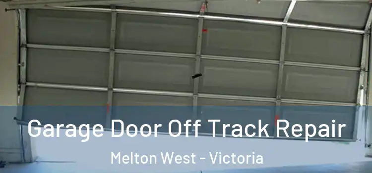 Garage Door Off Track Repair Melton West - Victoria