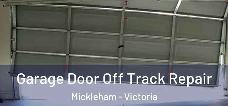 Garage Door Off Track Repair Mickleham - Victoria