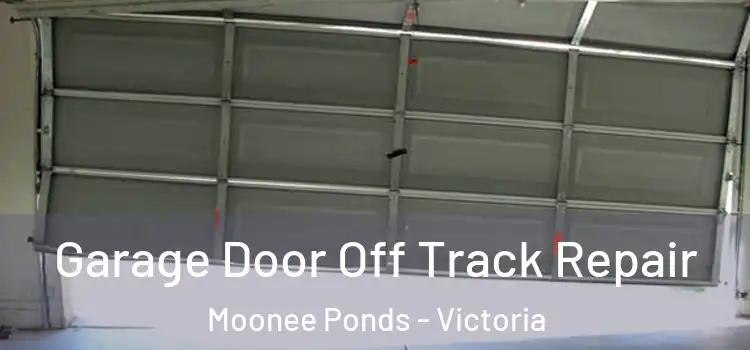 Garage Door Off Track Repair Moonee Ponds - Victoria