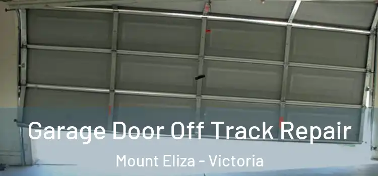 Garage Door Off Track Repair Mount Eliza - Victoria