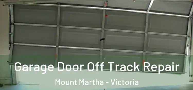 Garage Door Off Track Repair Mount Martha - Victoria