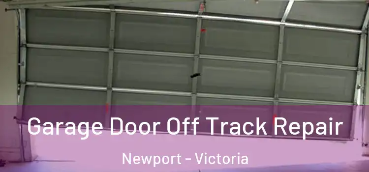 Garage Door Off Track Repair Newport - Victoria