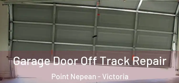 Garage Door Off Track Repair Point Nepean - Victoria