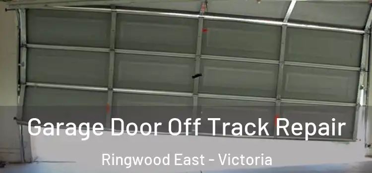 Garage Door Off Track Repair Ringwood East - Victoria