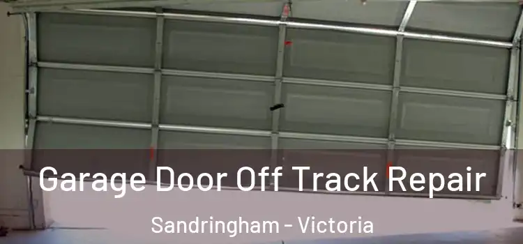 Garage Door Off Track Repair Sandringham - Victoria