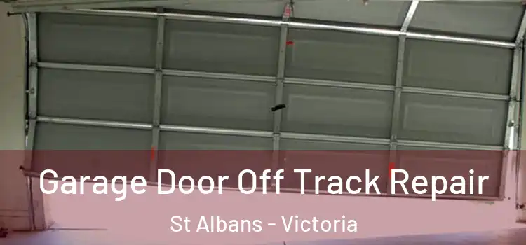 Garage Door Off Track Repair St Albans - Victoria