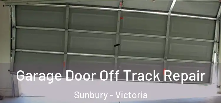 Garage Door Off Track Repair Sunbury - Victoria