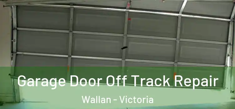 Garage Door Off Track Repair Wallan - Victoria