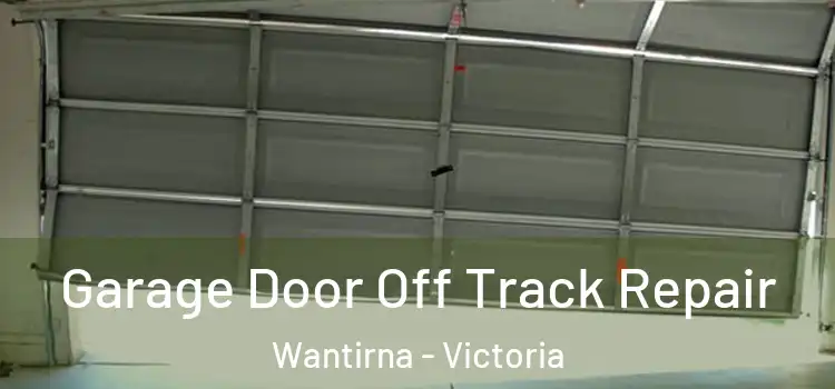 Garage Door Off Track Repair Wantirna - Victoria