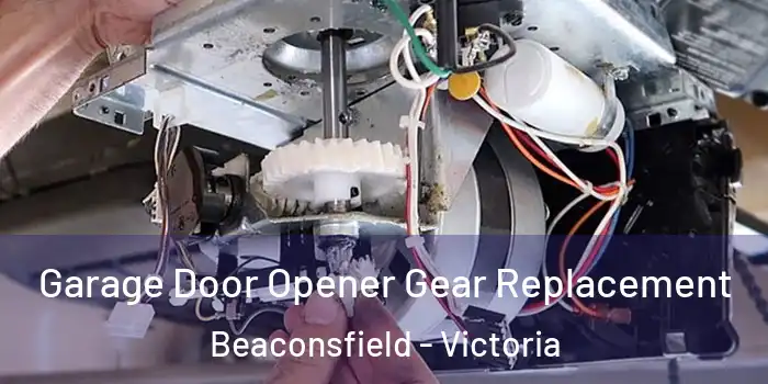 Garage Door Opener Gear Replacement Beaconsfield - Victoria