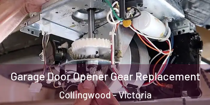 Garage Door Opener Gear Replacement Collingwood - Victoria