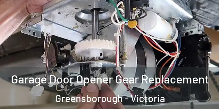 Garage Door Opener Gear Replacement Greensborough - Victoria