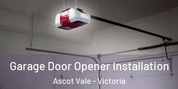 Garage Door Opener Installation Ascot Vale - Victoria