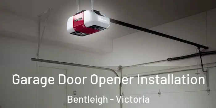 Garage Door Opener Installation Bentleigh - Victoria