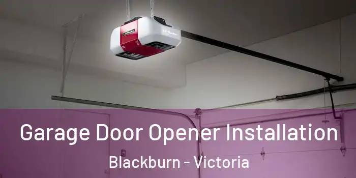 Garage Door Opener Installation Blackburn - Victoria