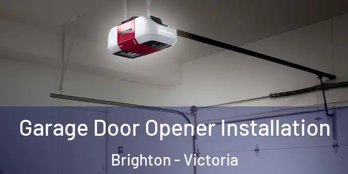 Garage Door Opener Installation Brighton - Victoria