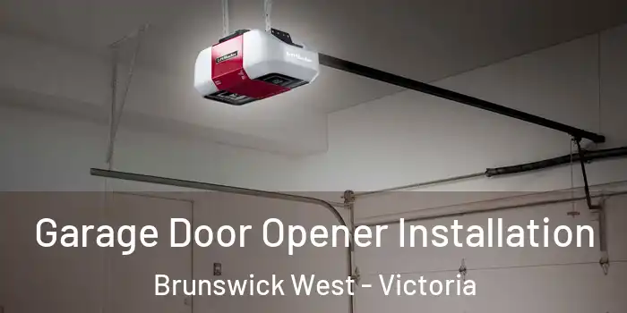 Garage Door Opener Installation Brunswick West - Victoria