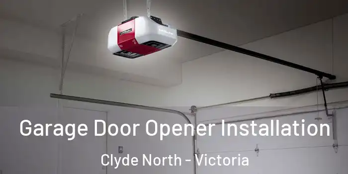 Garage Door Opener Installation Clyde North - Victoria