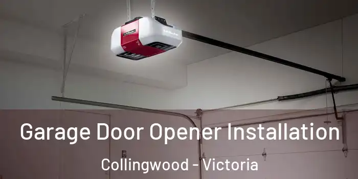 Garage Door Opener Installation Collingwood - Victoria