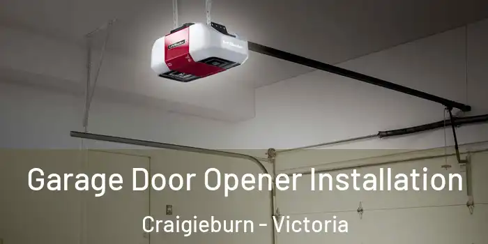 Garage Door Opener Installation Craigieburn - Victoria