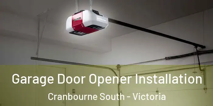 Garage Door Opener Installation Cranbourne South - Victoria