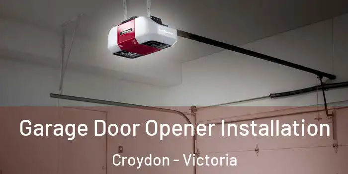 Garage Door Opener Installation Croydon - Victoria