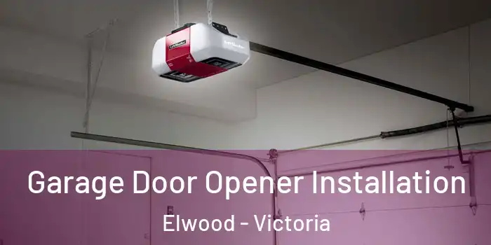 Garage Door Opener Installation Elwood - Victoria