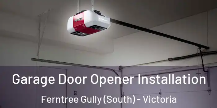 Garage Door Opener Installation Ferntree Gully (South) - Victoria