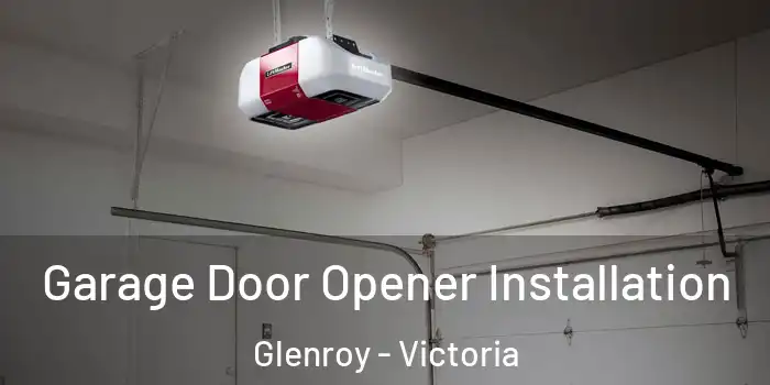 Garage Door Opener Installation Glenroy - Victoria