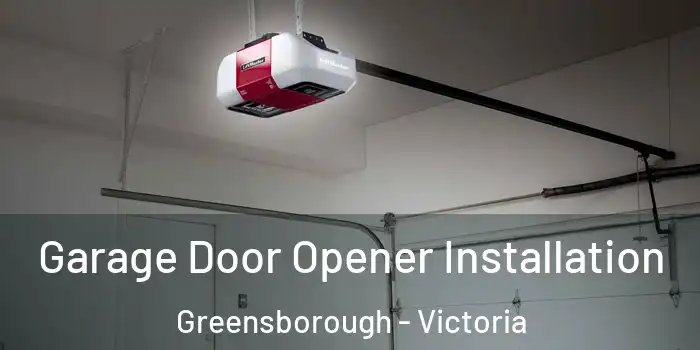 Garage Door Opener Installation Greensborough - Victoria