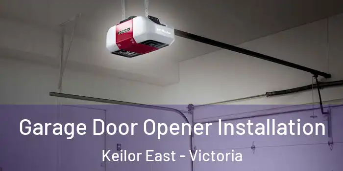 Garage Door Opener Installation Keilor East - Victoria