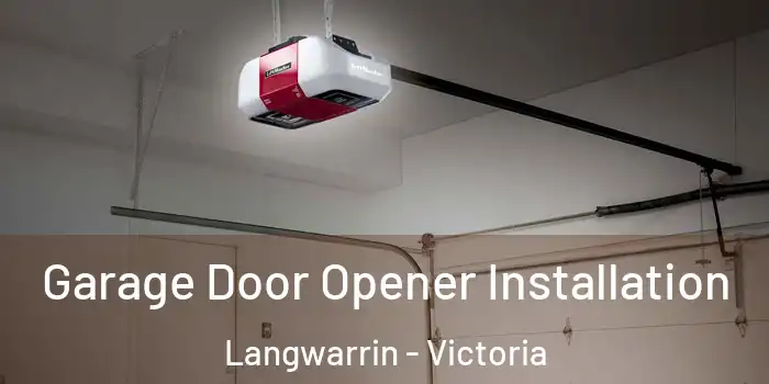 Garage Door Opener Installation Langwarrin - Victoria