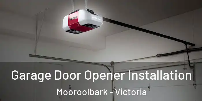 Garage Door Opener Installation Mooroolbark - Victoria