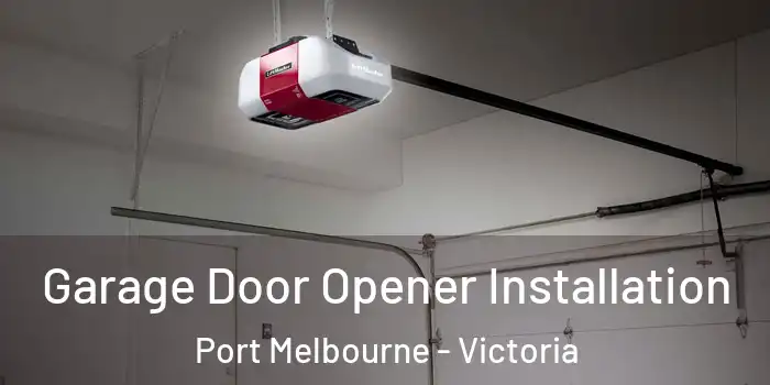 Garage Door Opener Installation Port Melbourne - Victoria