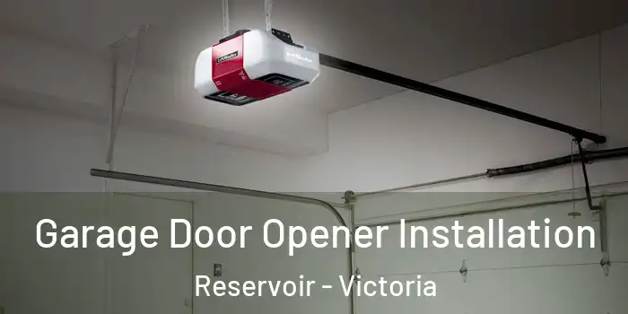 Garage Door Opener Installation Reservoir - Victoria