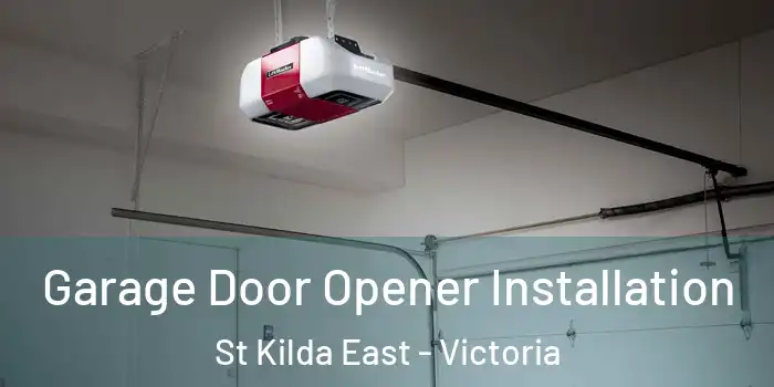 Garage Door Opener Installation St Kilda East - Victoria