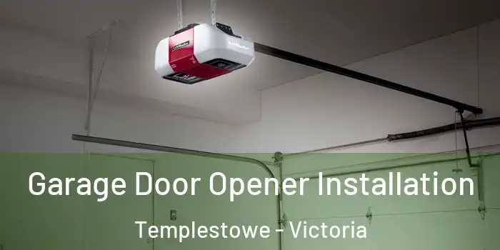 Garage Door Opener Installation Templestowe - Victoria