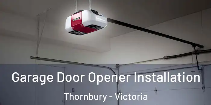 Garage Door Opener Installation Thornbury - Victoria